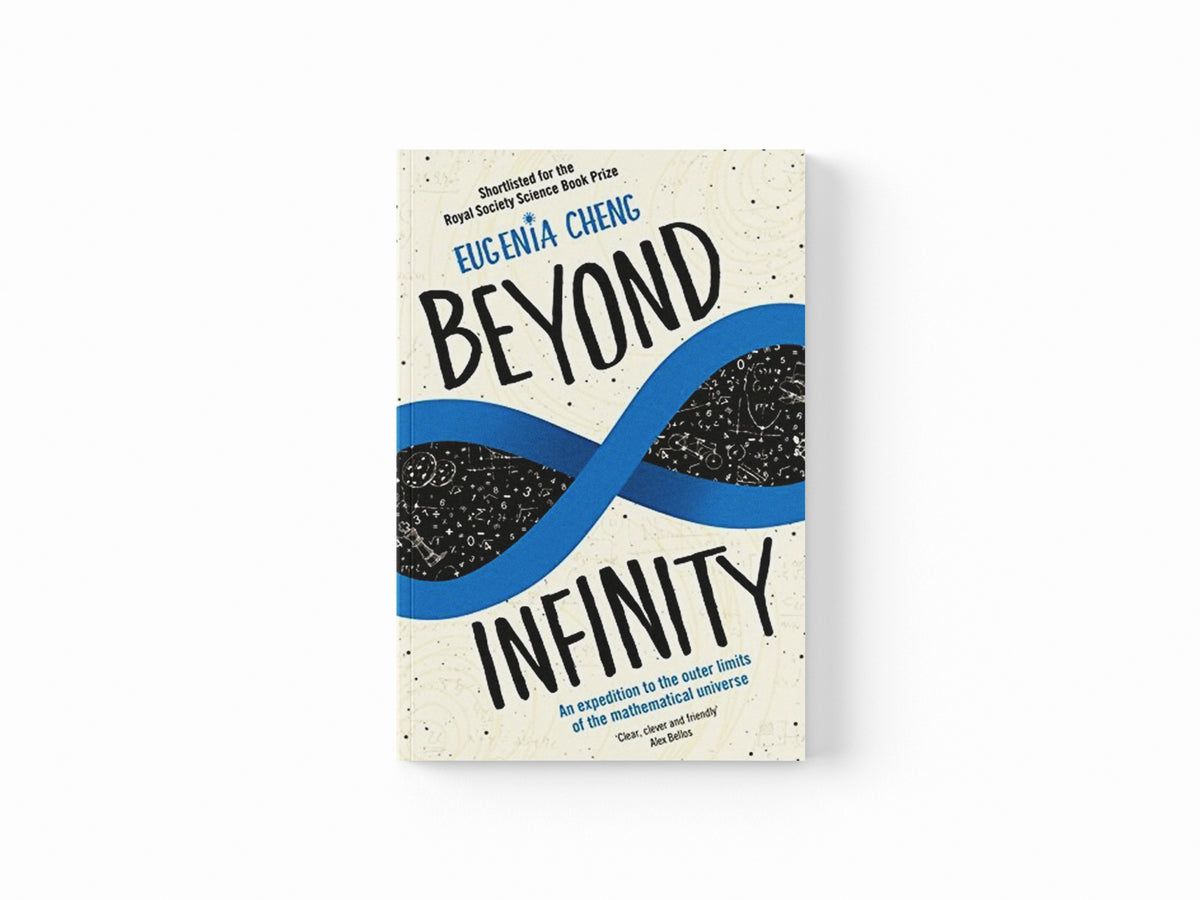 Beyond Infinity by Eugenia Cheng; 9781781252864