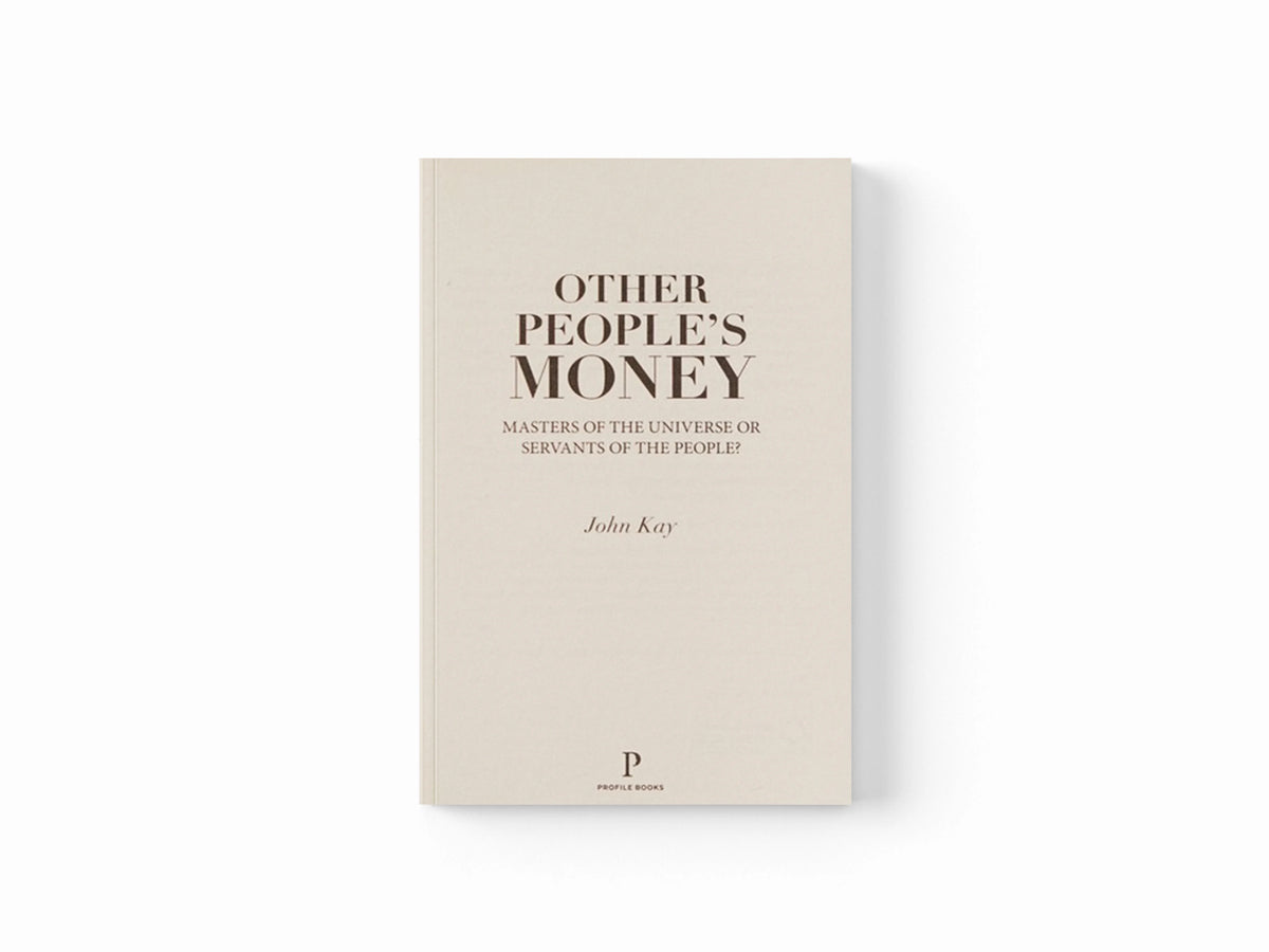 Other People's Money by John Kay; 9781781254455