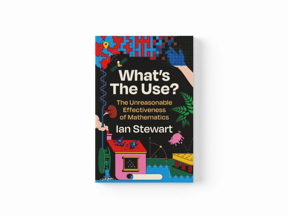 What's the Use? by Professor Ian Stewart; 9781781259429