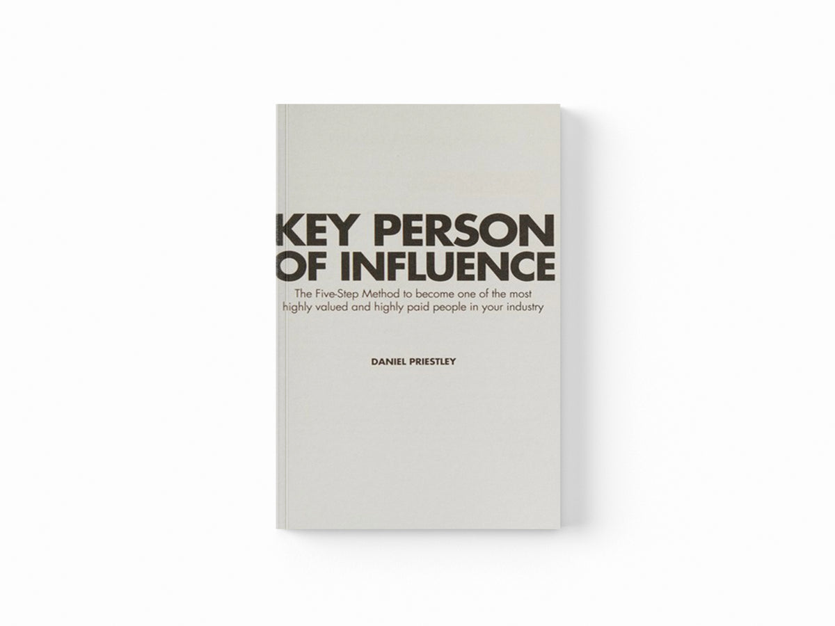Key Person of Influence by Daniel Priestley; 9781781331095