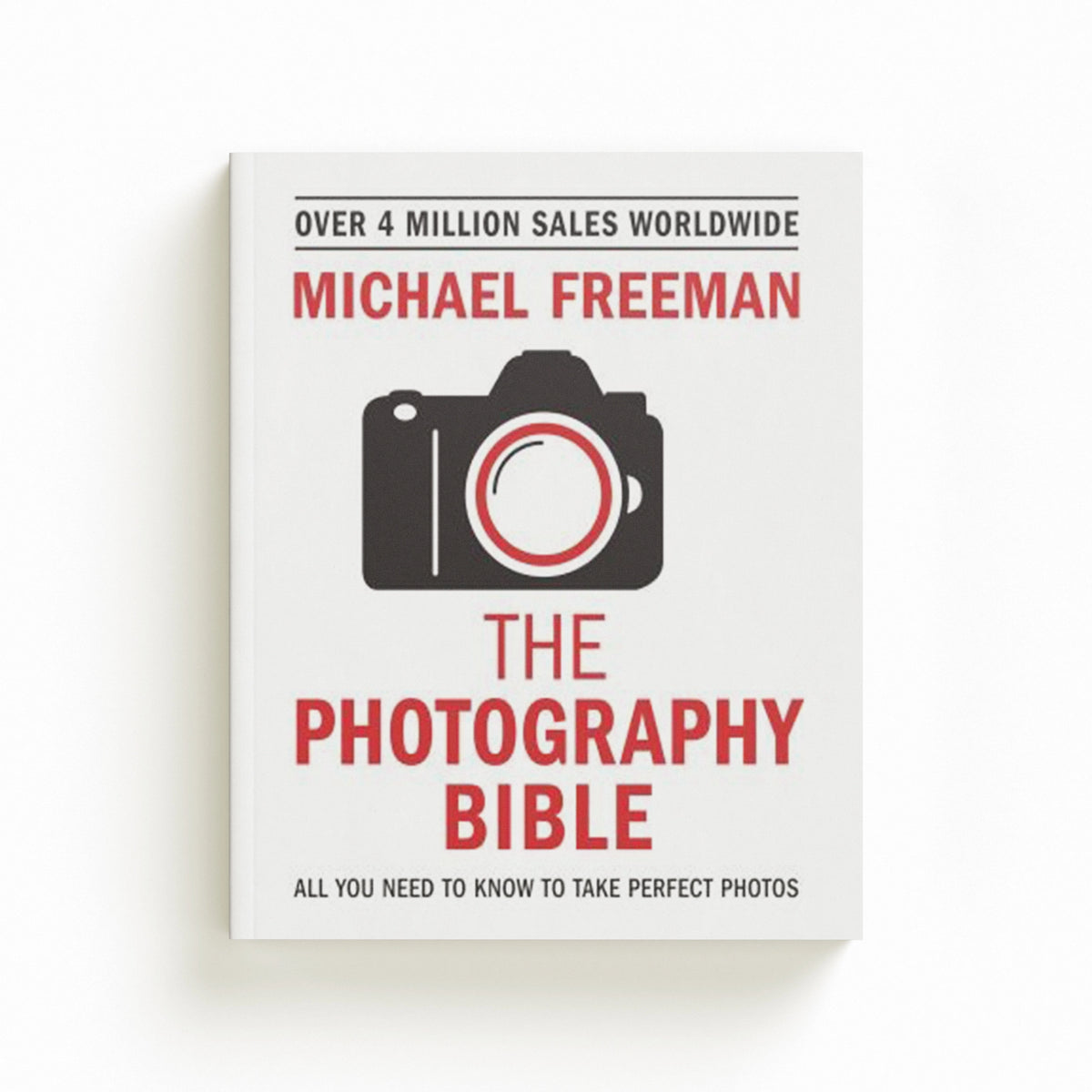 The Photography Bible by Michael Freeman; 9781781576236