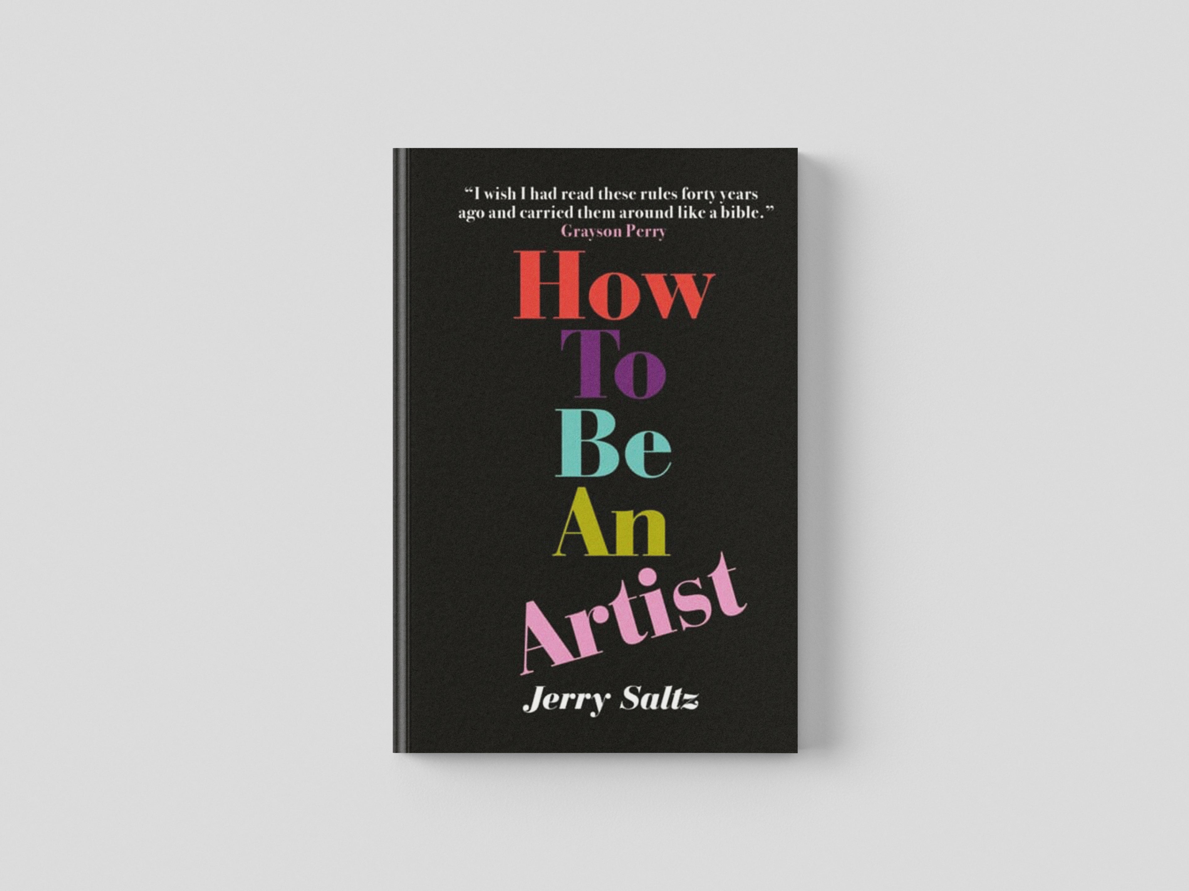 How to Be an Artist by Jerry Saltz; 9781781577820