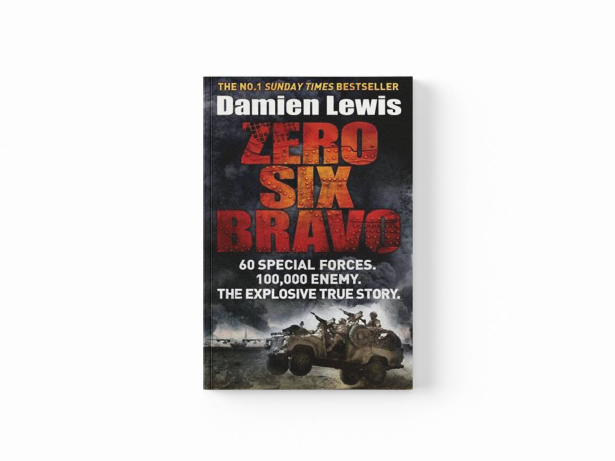 Zero Six Bravo by Damien Lewis; 9781782060833