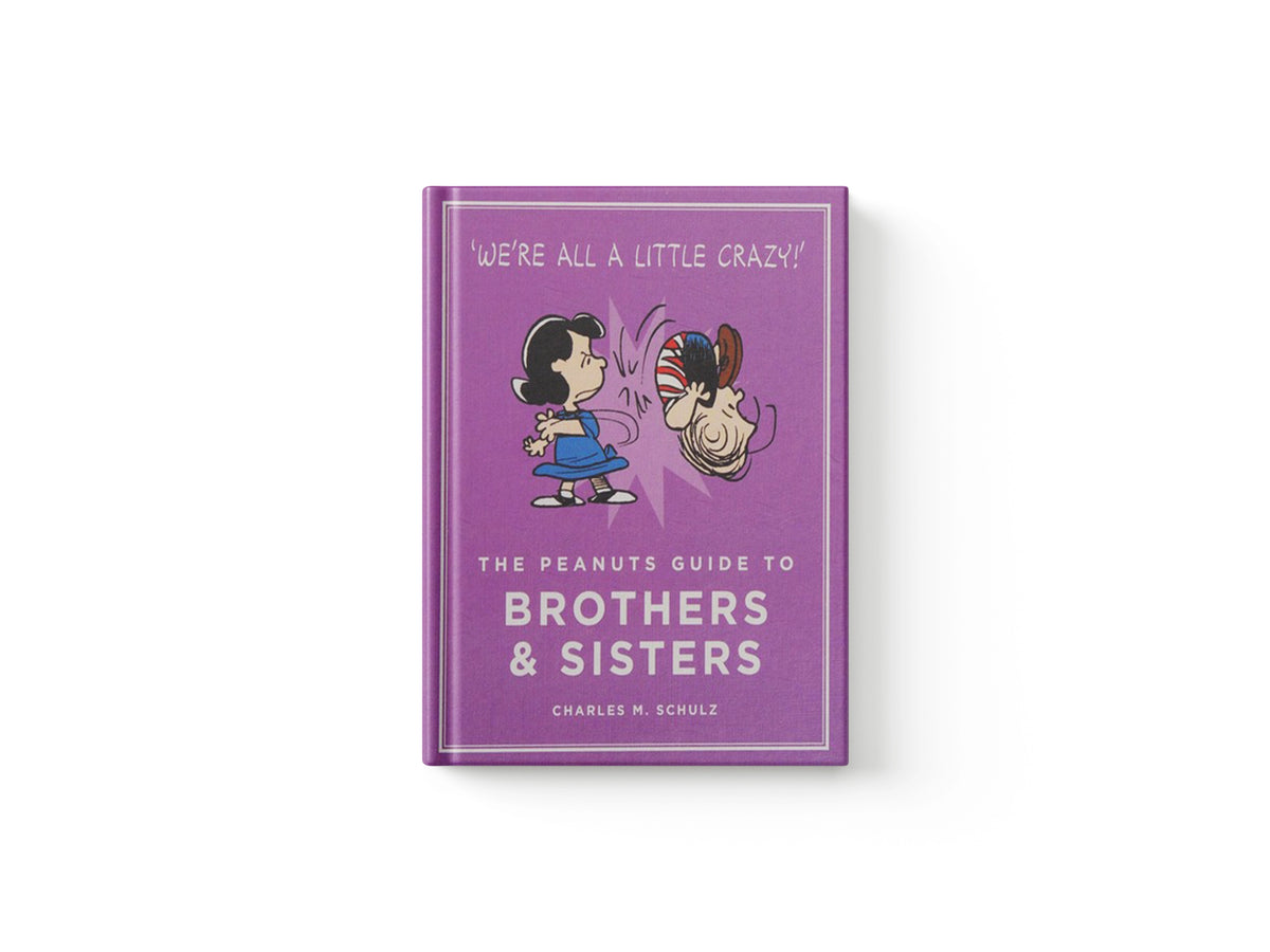 The Peanuts Guide to Brothers and Sisters by Charles M. Schulz; 9781782113690