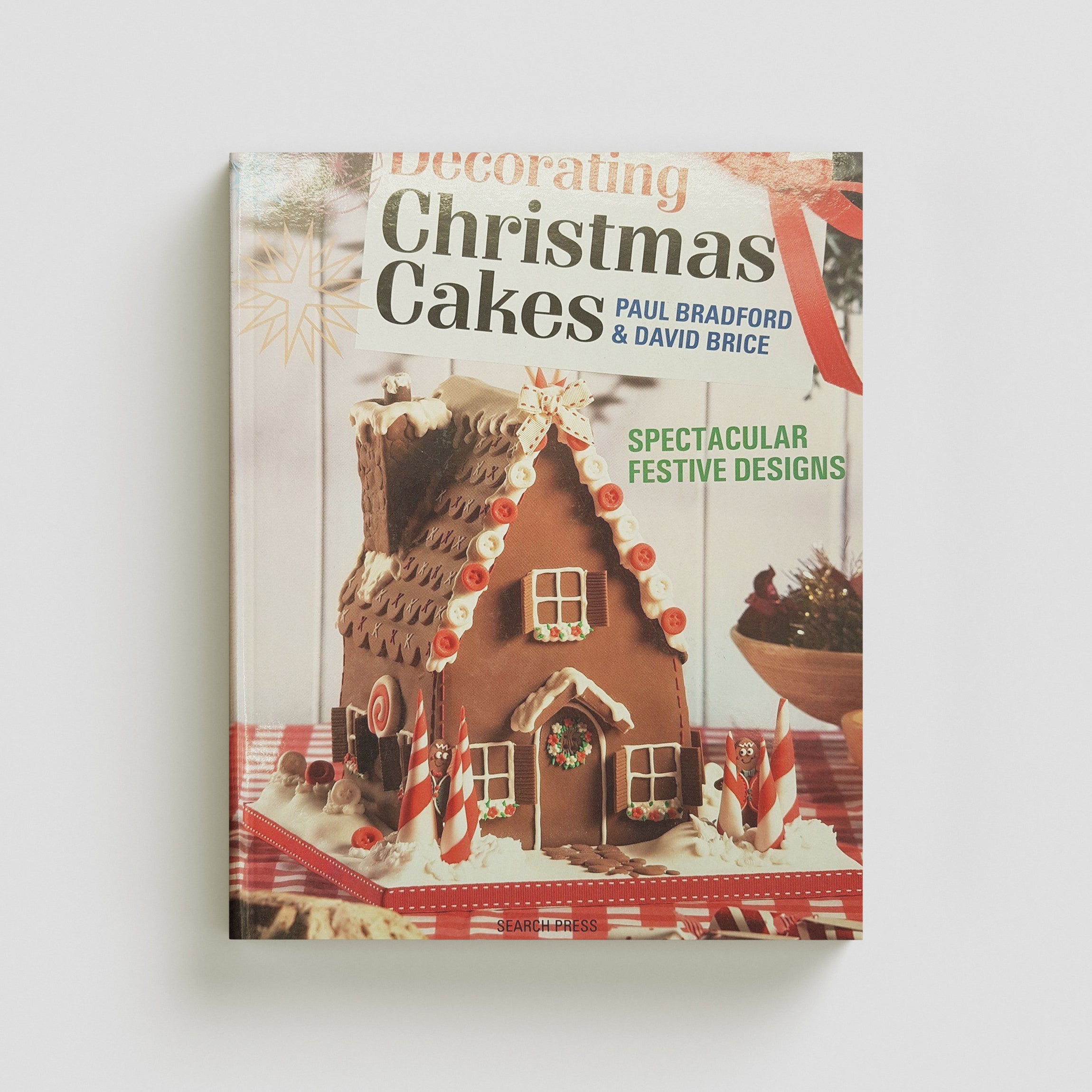 Decorating Christmas cakes spectacular festive designs by Search Press Ltd; 9781782210757