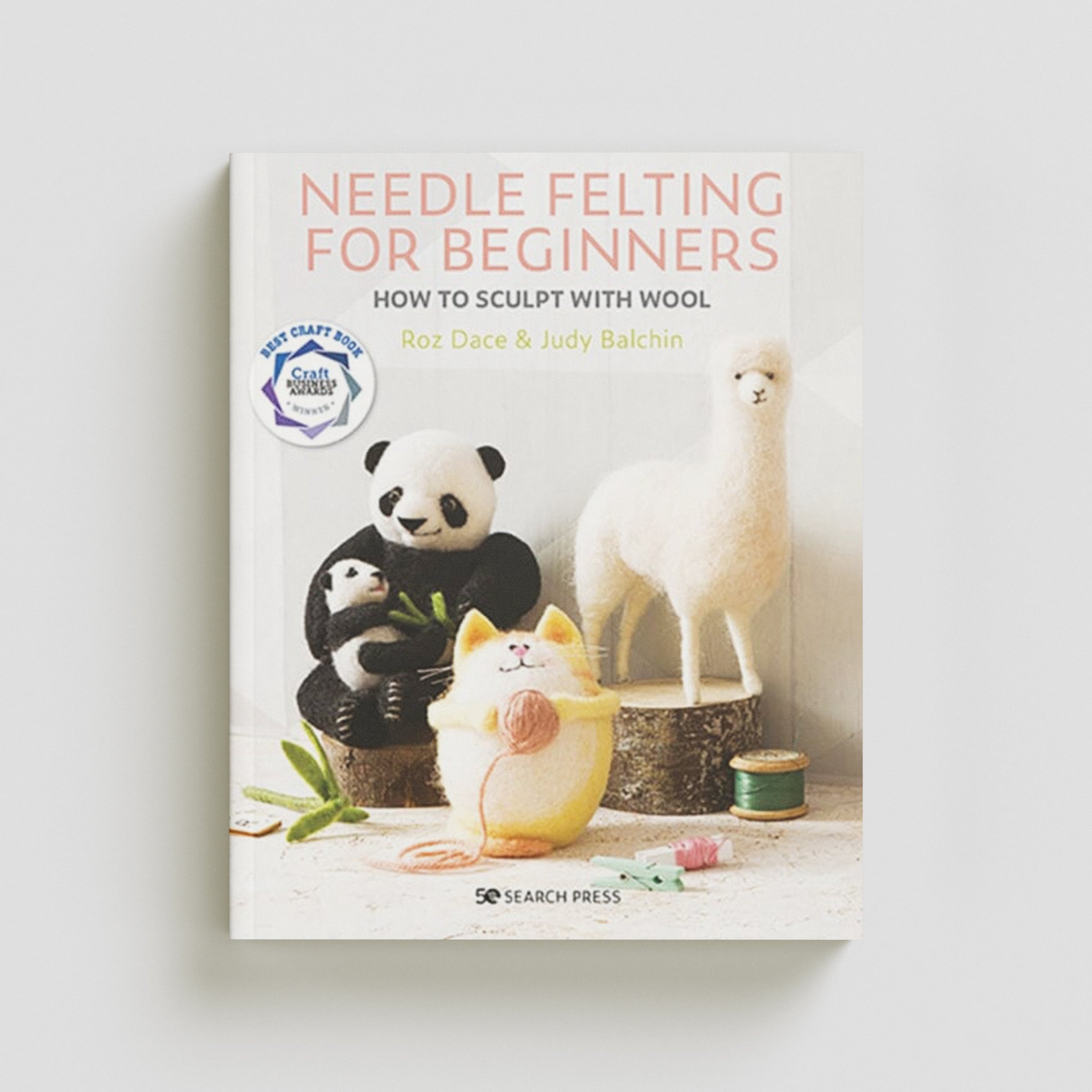 Needle Felting for Beginners by Roz Dace; 9781782217343