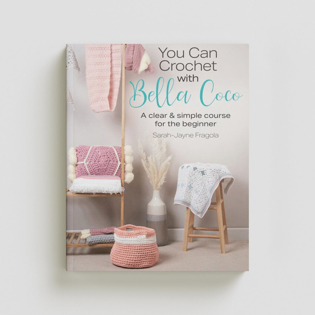 You Can Crochet with Bella Coco by Search Press Ltd; 9781782219453