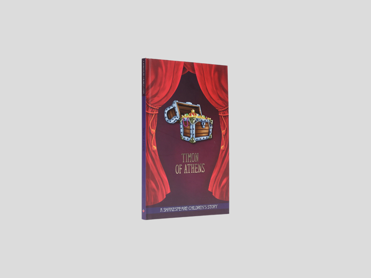 Timon of Athens: A Shakespeare Illustrated Children's Story Book - Ages 7-9 by Sweet Cherry Publishing; 9781782262275