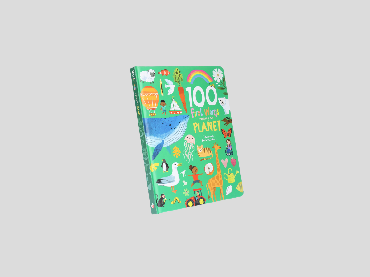 100 First Words Exploring Our Planet - Ages 3-5 by Sweet Cherry Publishing; 9781782268086