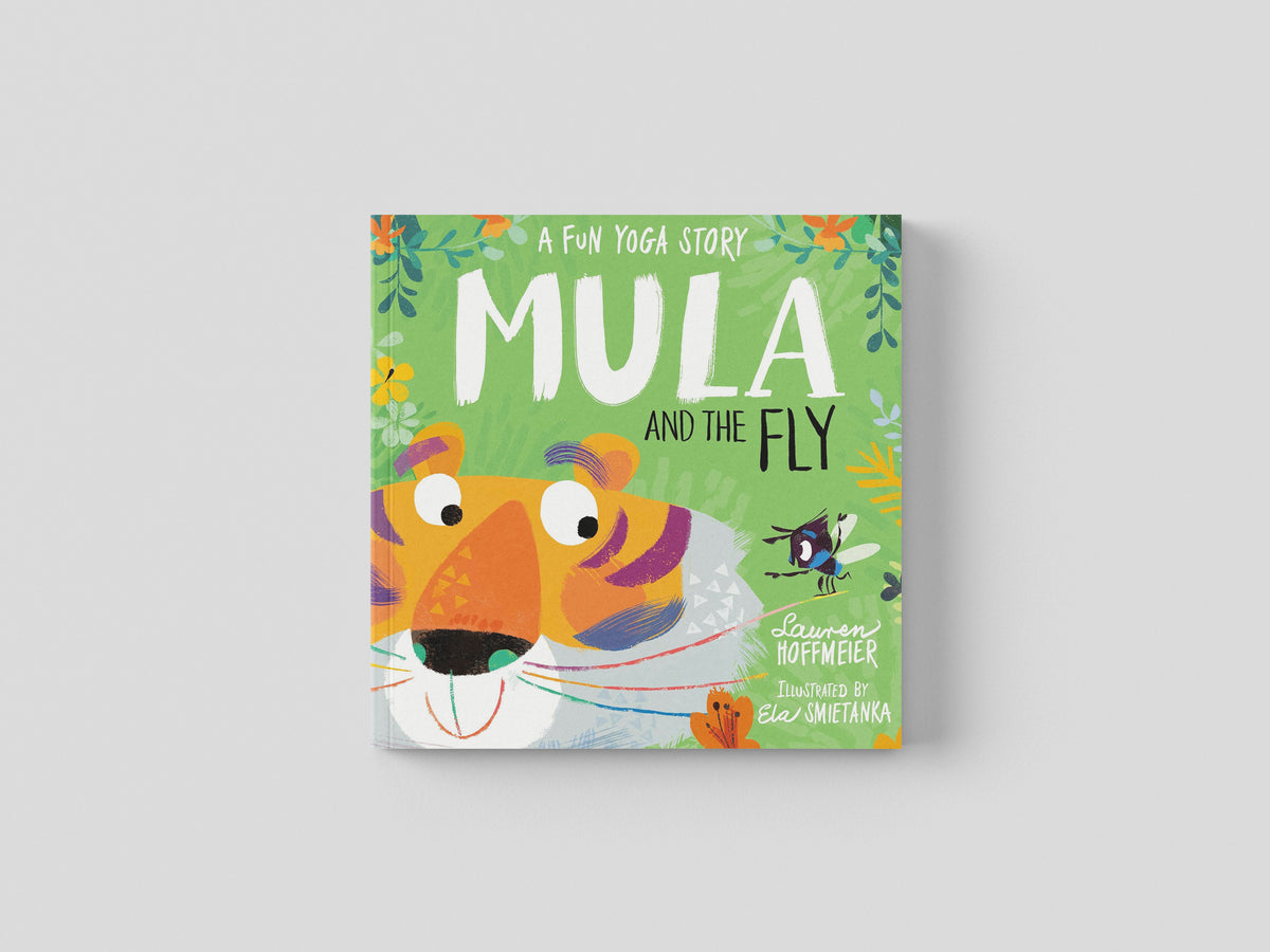 Mula and the Fly: A Fun Yoga Story - Beginners Mindfulness & Easy Kids Yoga Poses - Ages 4-6 by Sweet Cherry Publishing; 9781782268895
