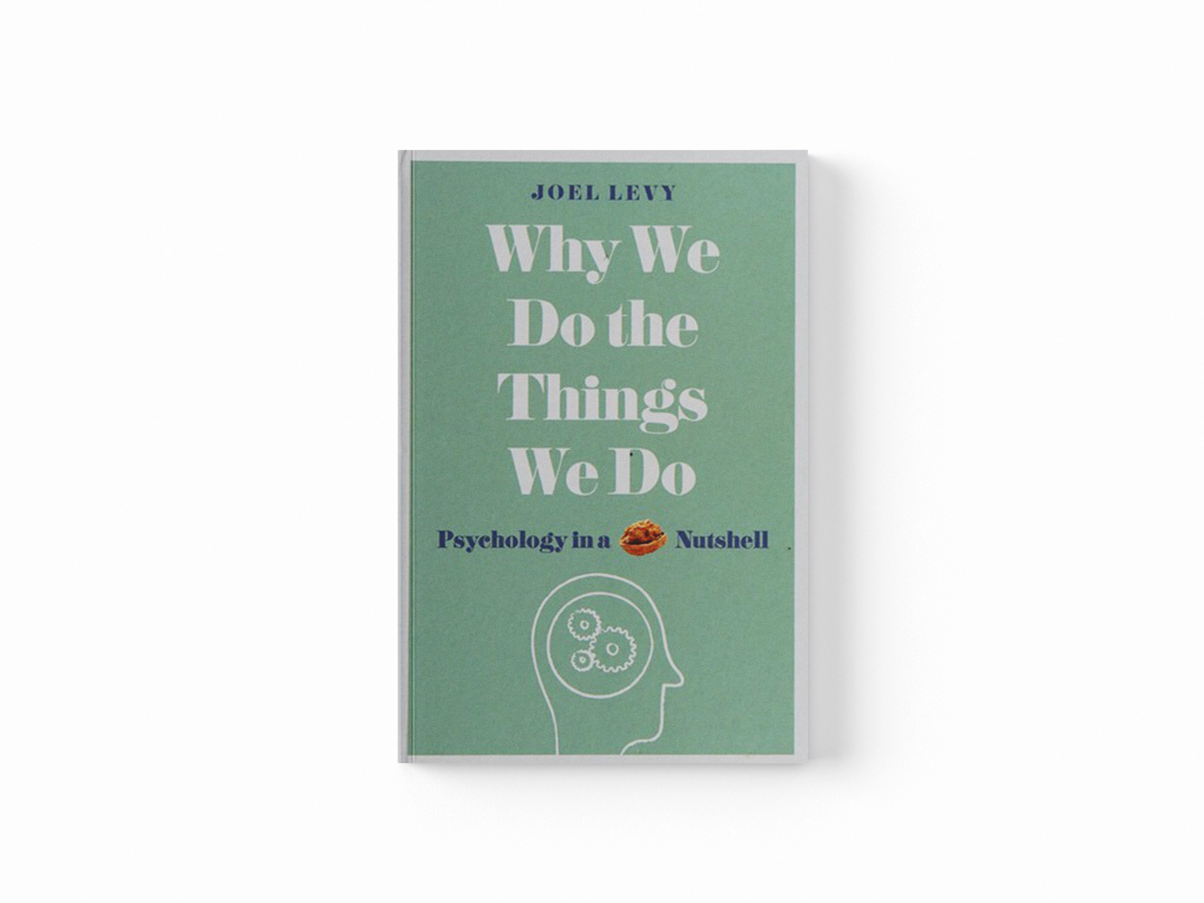 Why We Do the Things We Do by Joel  Levy; 9781782437857