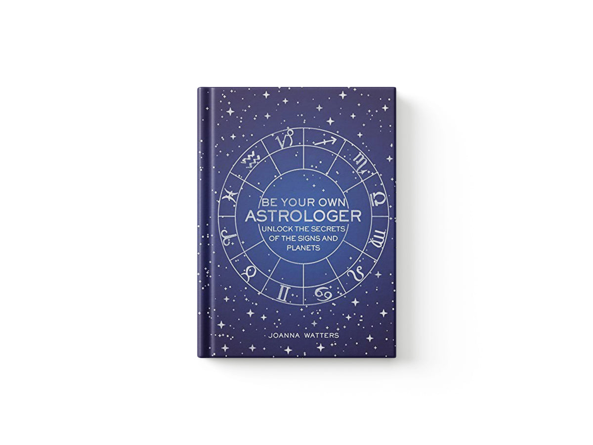 Be Your Own Astrologer by Joanna Watters; 9781782496557