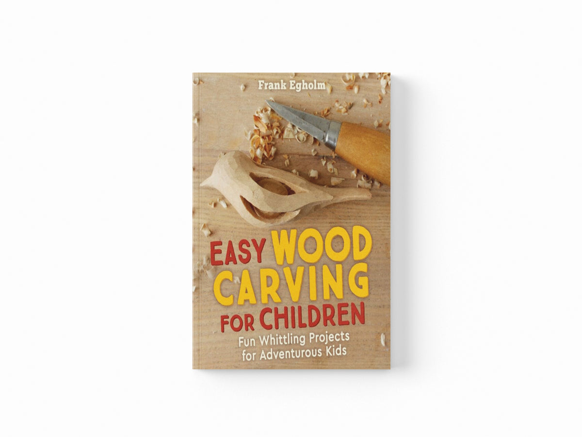 Easy Wood Carving for Children : Fun Whittling Projects for Adventurous Kids