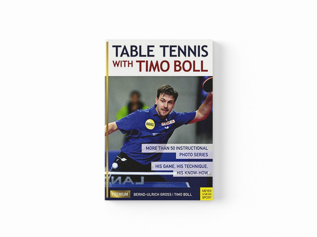 Table Tennis with Timo Boll by Bernd-Ulrich Gross; Timo Boll; 9781782550730