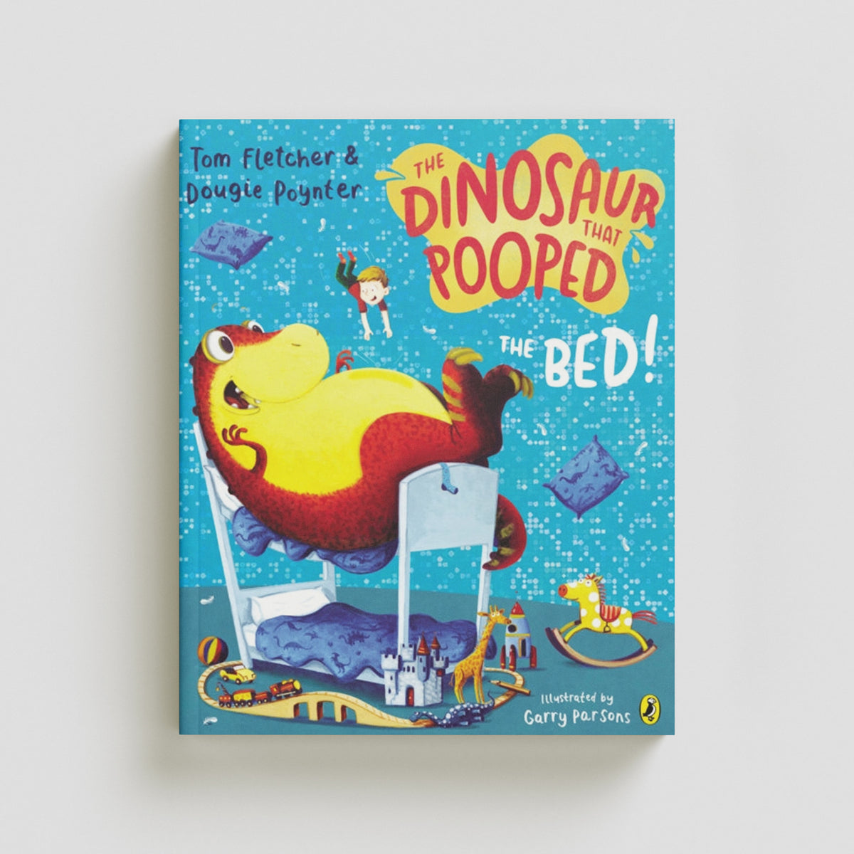 The Dinosaur that Pooped the Bed! by Tom Fletcher; 9781782951797