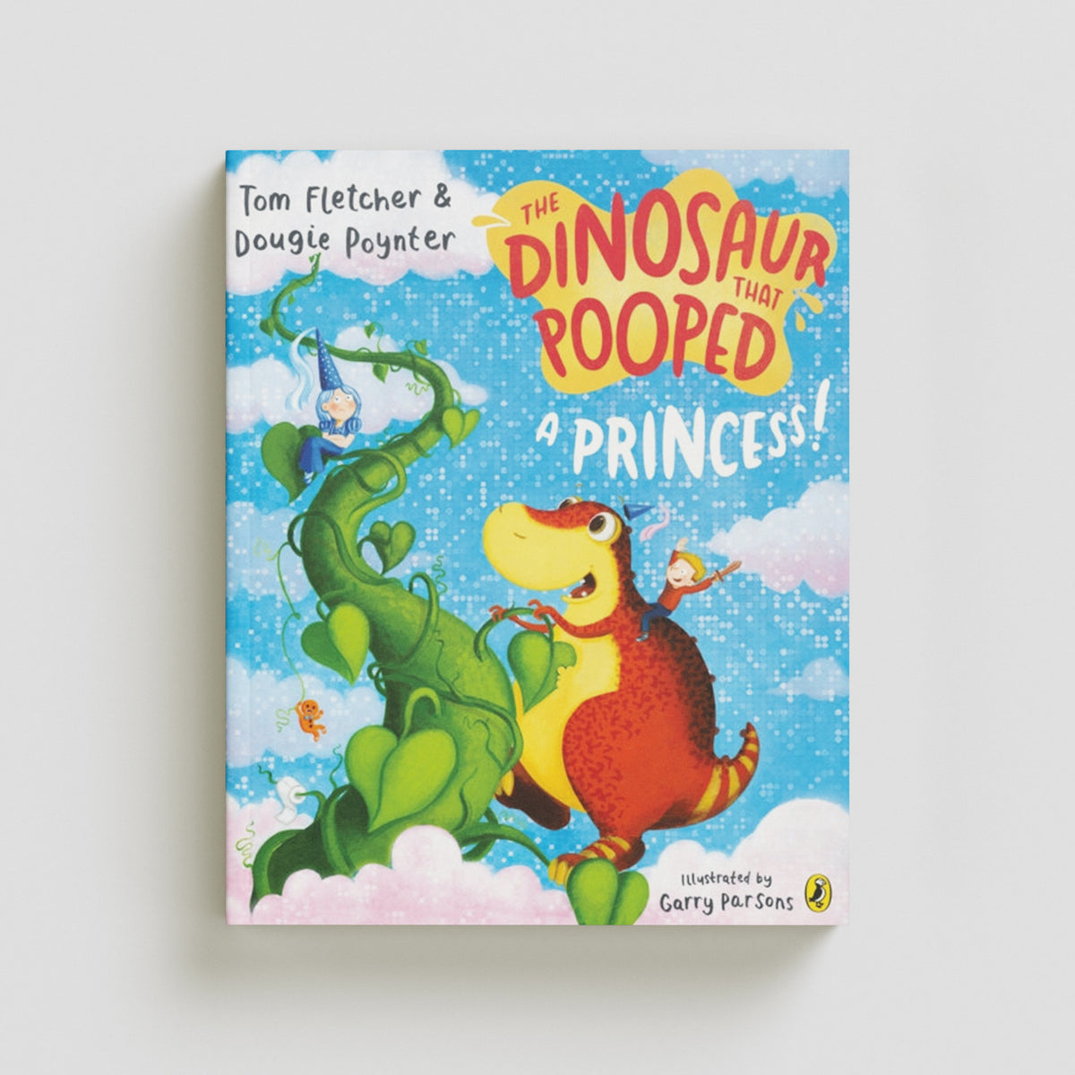 The Dinosaur that Pooped a Princess! by Tom Fletcher; 9781782955429