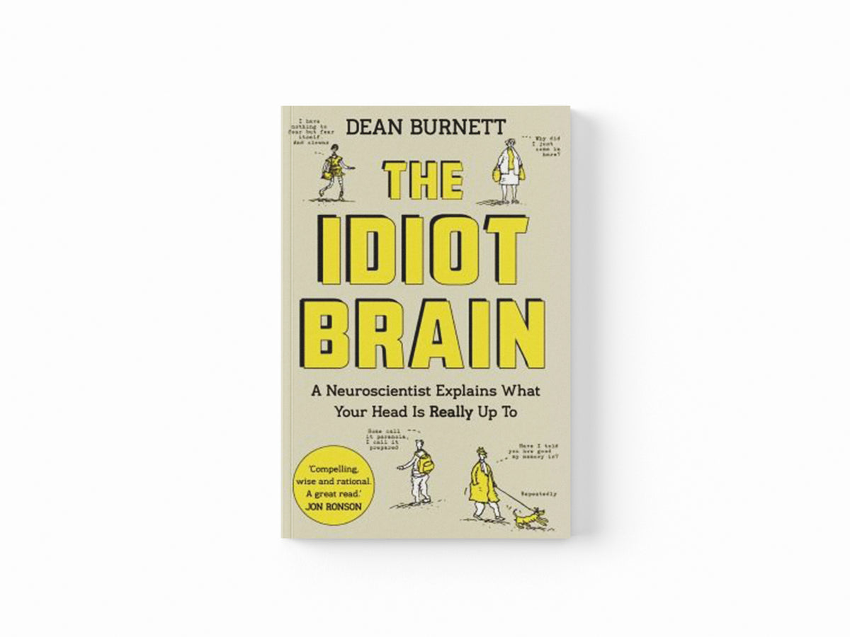 The Idiot Brain by Dean Burnett; 9781783350827