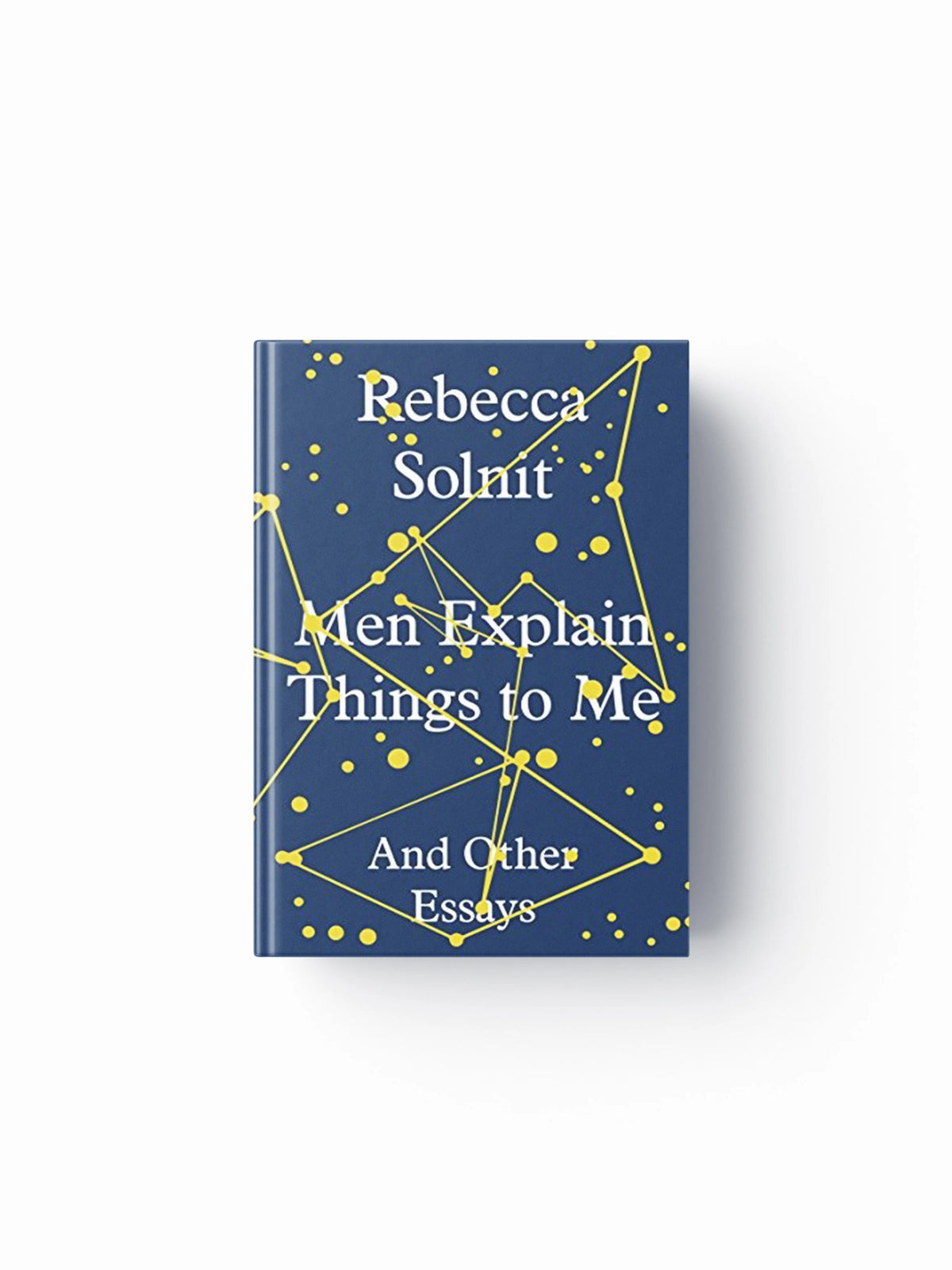 Men Explain Things to Me by Rebecca Solnit; 9781783780792