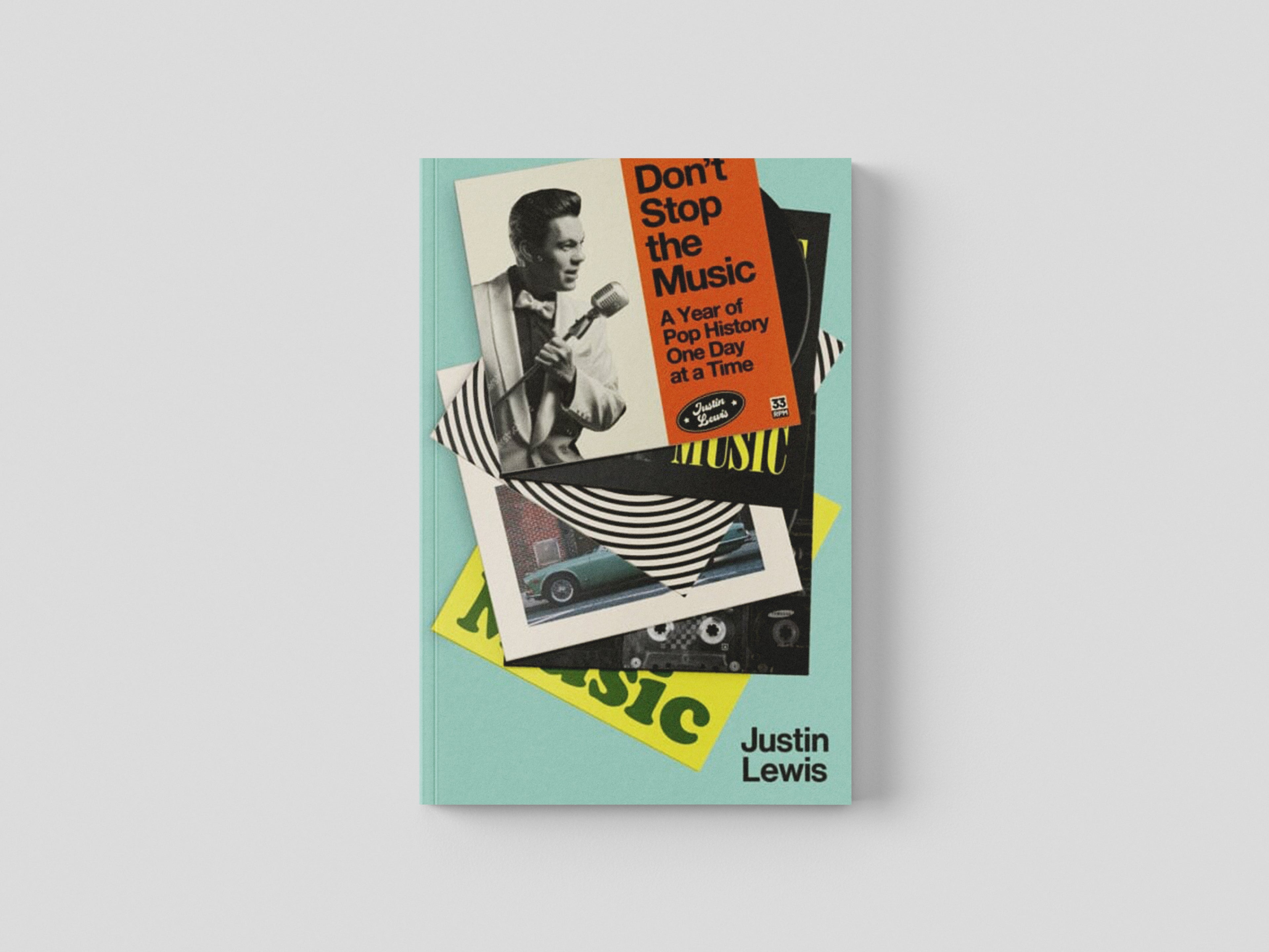 Don't Stop the Music: A Year of Pop History, One Day at a Time by Justin Lewis; 9781783967162