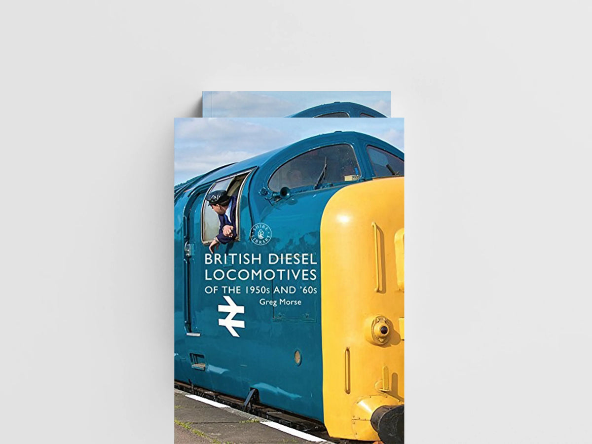 British Diesel Locomotives of the 1950s and ‘60s by Greg Morse; 9781784420338