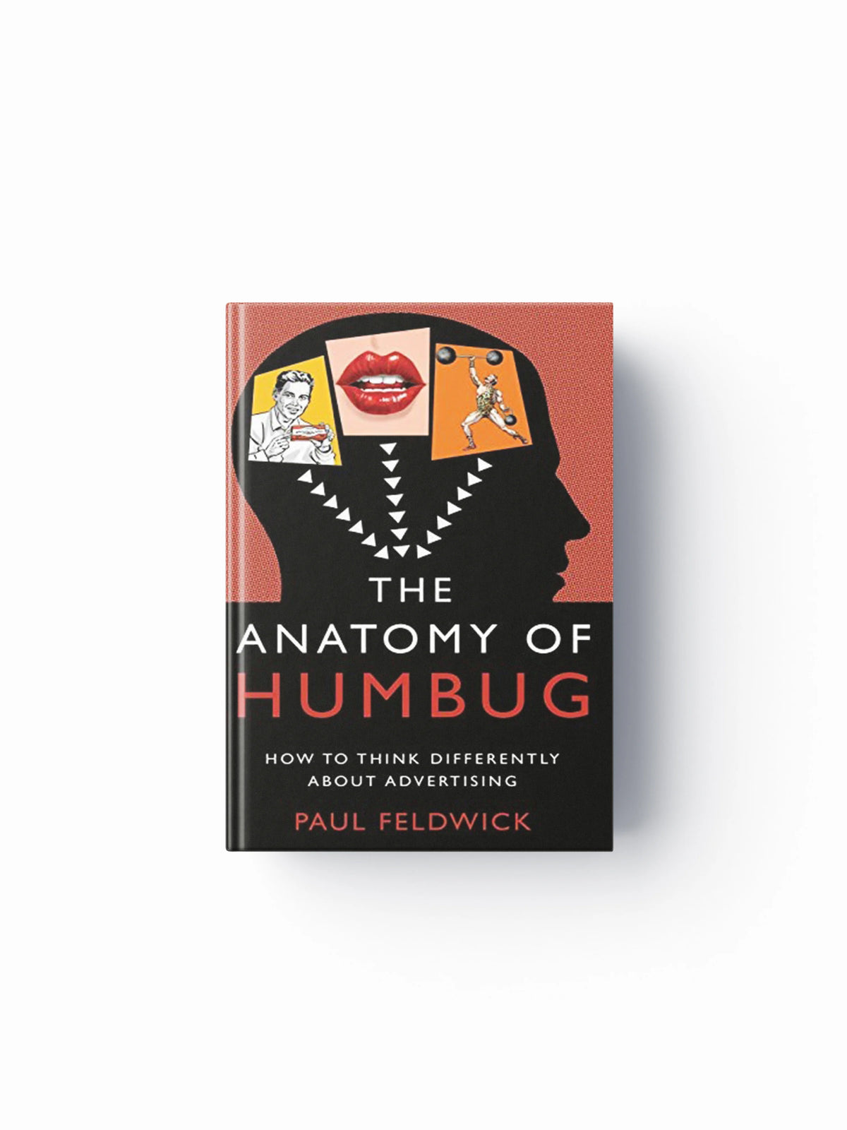 The Anatomy of Humbug by Paul Feldwick; 9781784621926