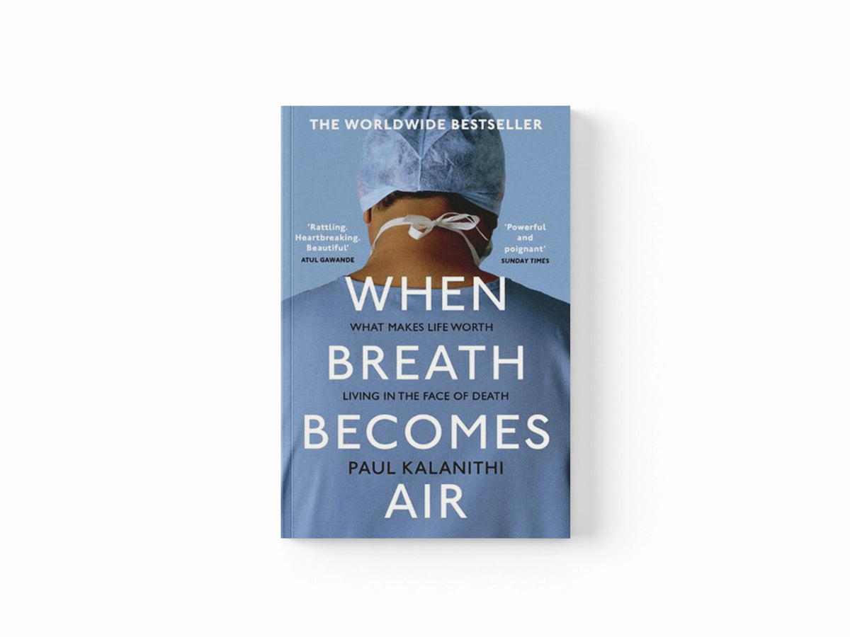 When Breath Becomes Air by Paul Kalanithi; 9781784701994