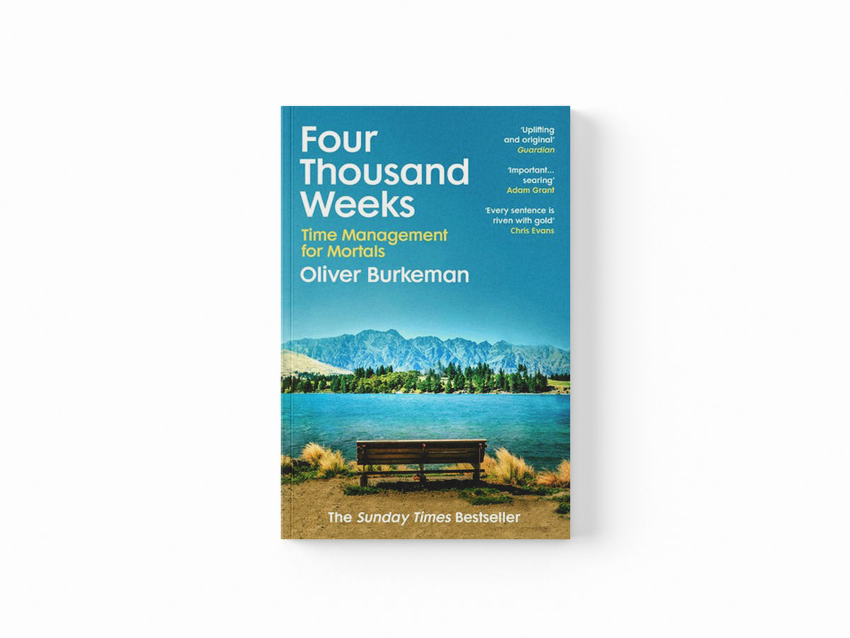Four Thousand Weeks by Oliver Burkeman; 9781784704001