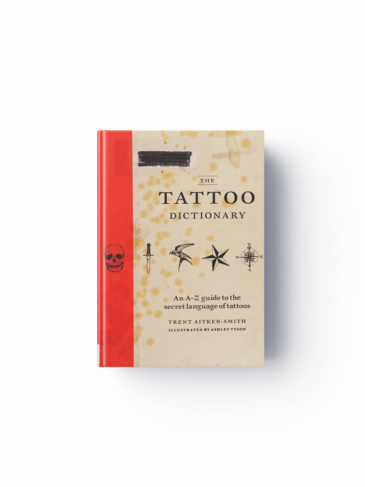 The Tattoo Dictionary by Ashley Tyson; Trent Aitken-Smith; 9781784721770