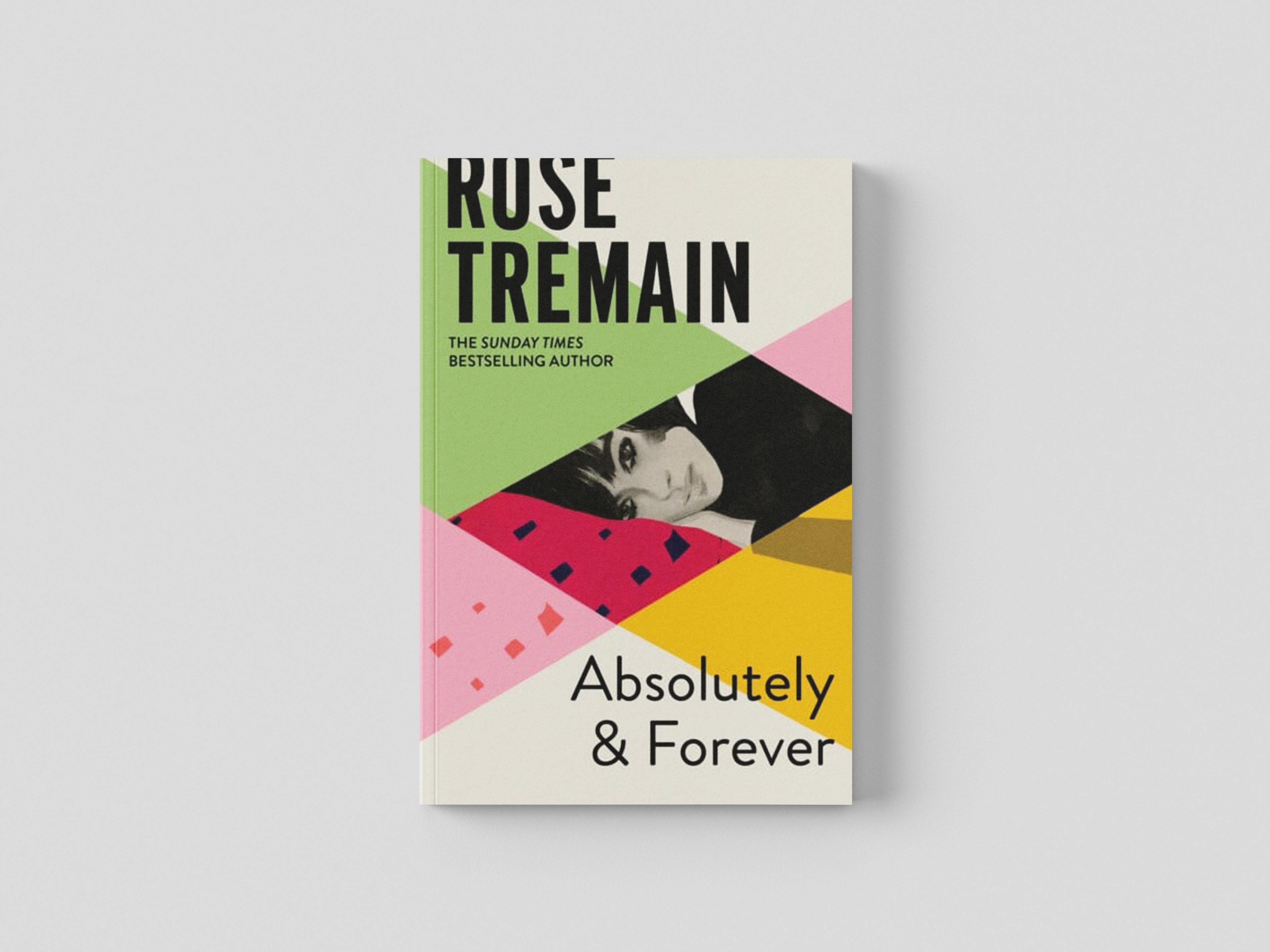 Absolutely and Forever by Rose Tremain; 9781784745202