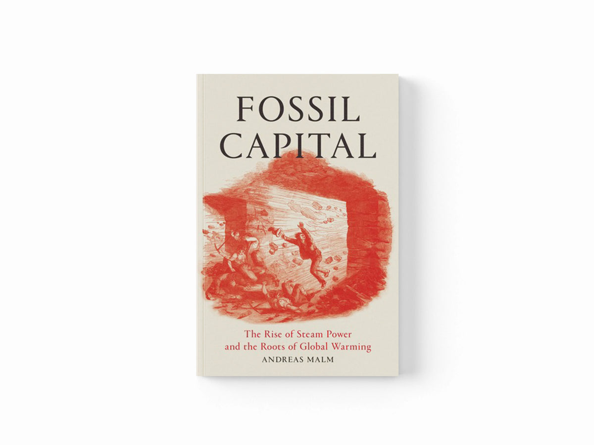 Fossil Capital by Andreas Malm; 9781784781293