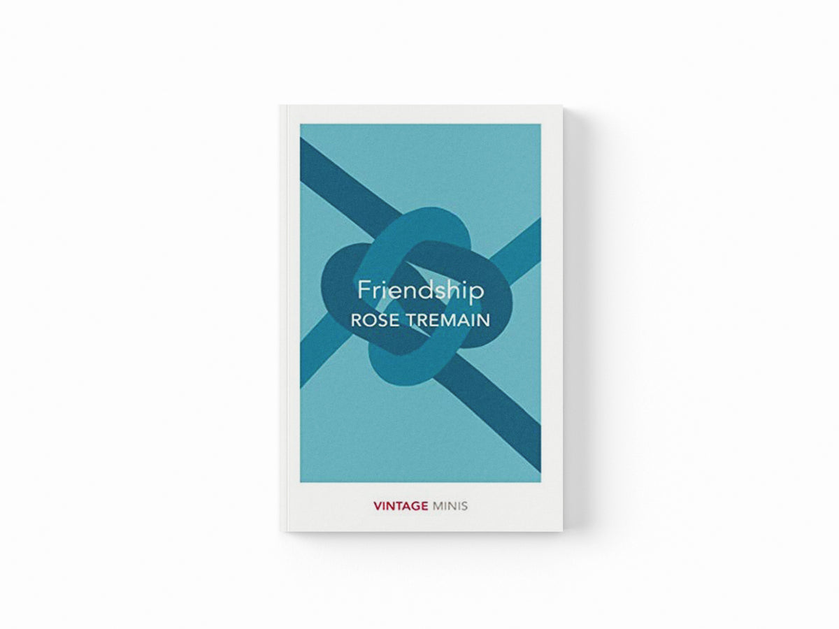 Friendship by Rose Tremain; 9781784874032