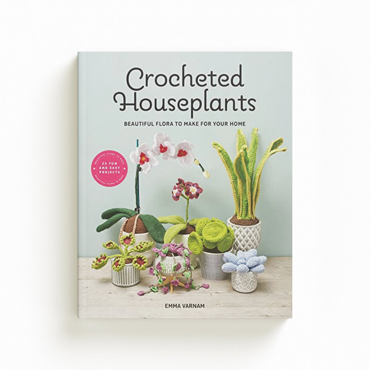 Crocheted Houseplants by Emma Varnam; 9781784946418