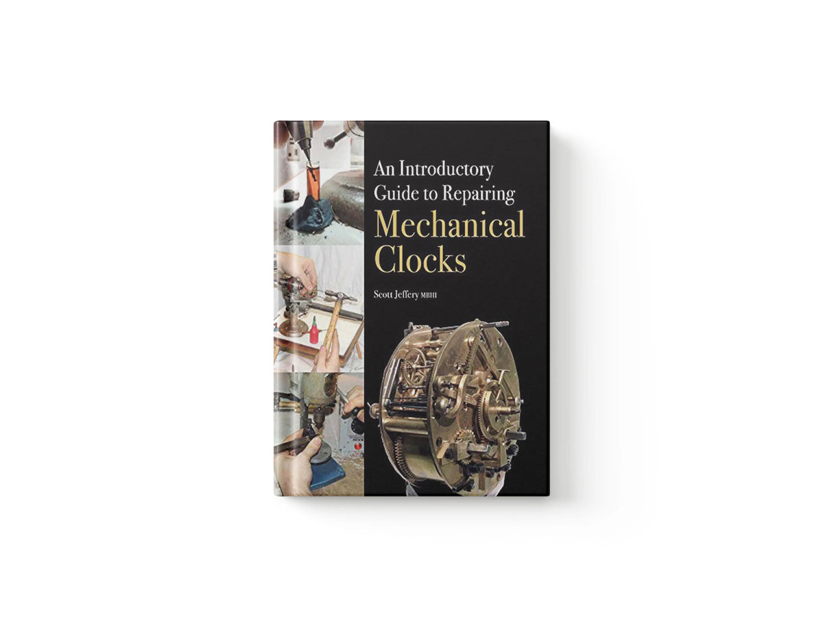 An Introductory Guide to Repairing Mechanical Clocks by Scott Jeffery; 9781785000928