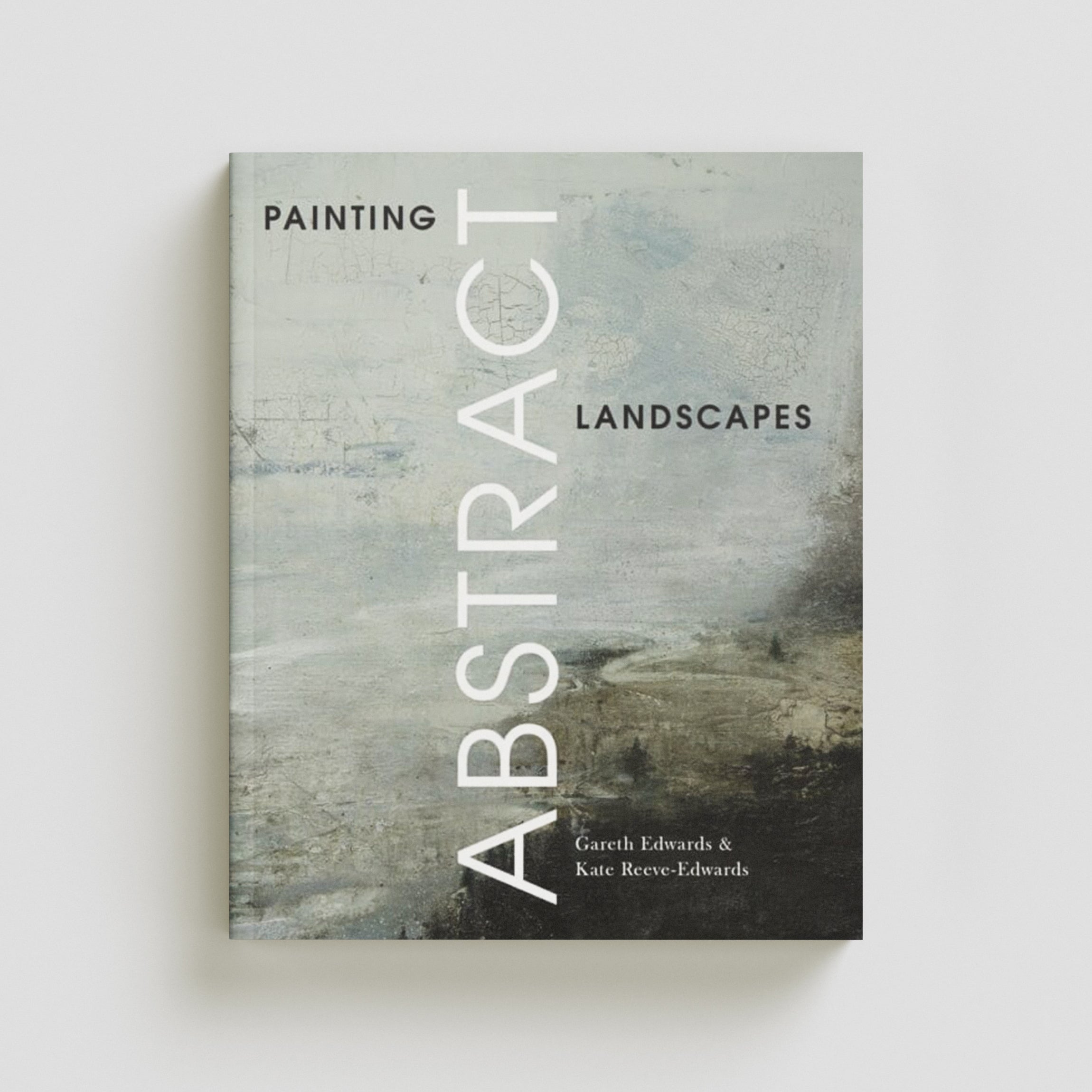 Painting Abstract Landscapes by Gareth Edwards; 9781785009730