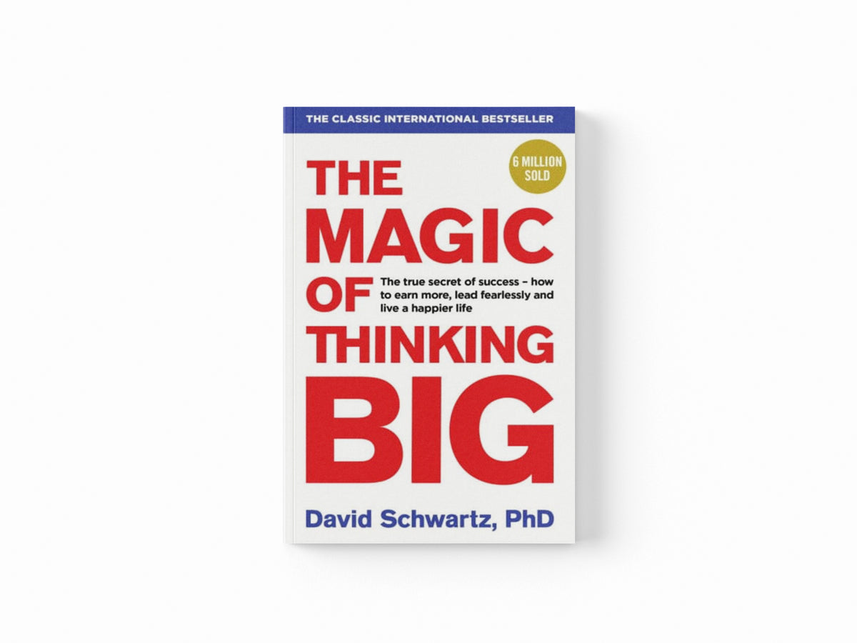 The Magic of Thinking Big