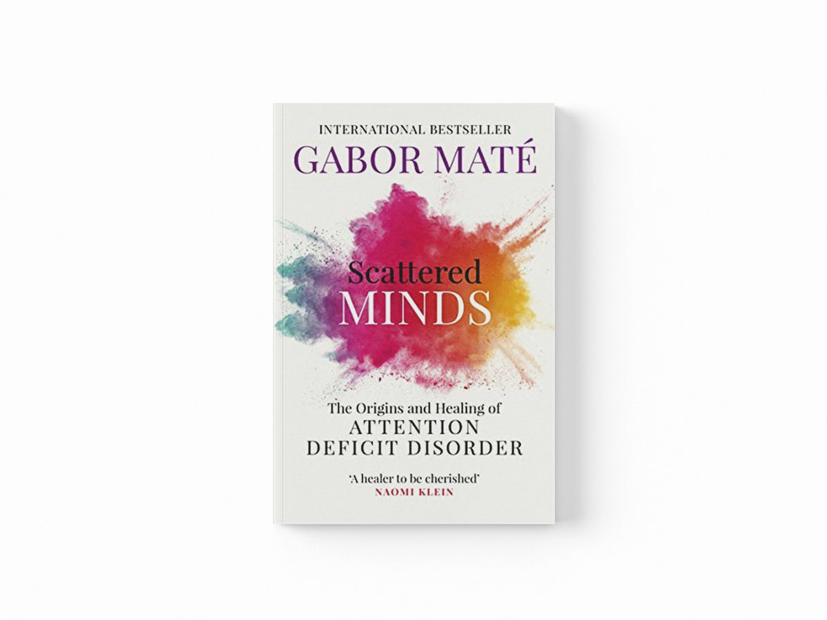 Scattered Minds by Gabor Mate; 9781785042218
