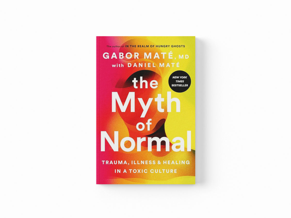 The Myth of Normal by Daniel Mate; Gabor Mate; 9781785042737