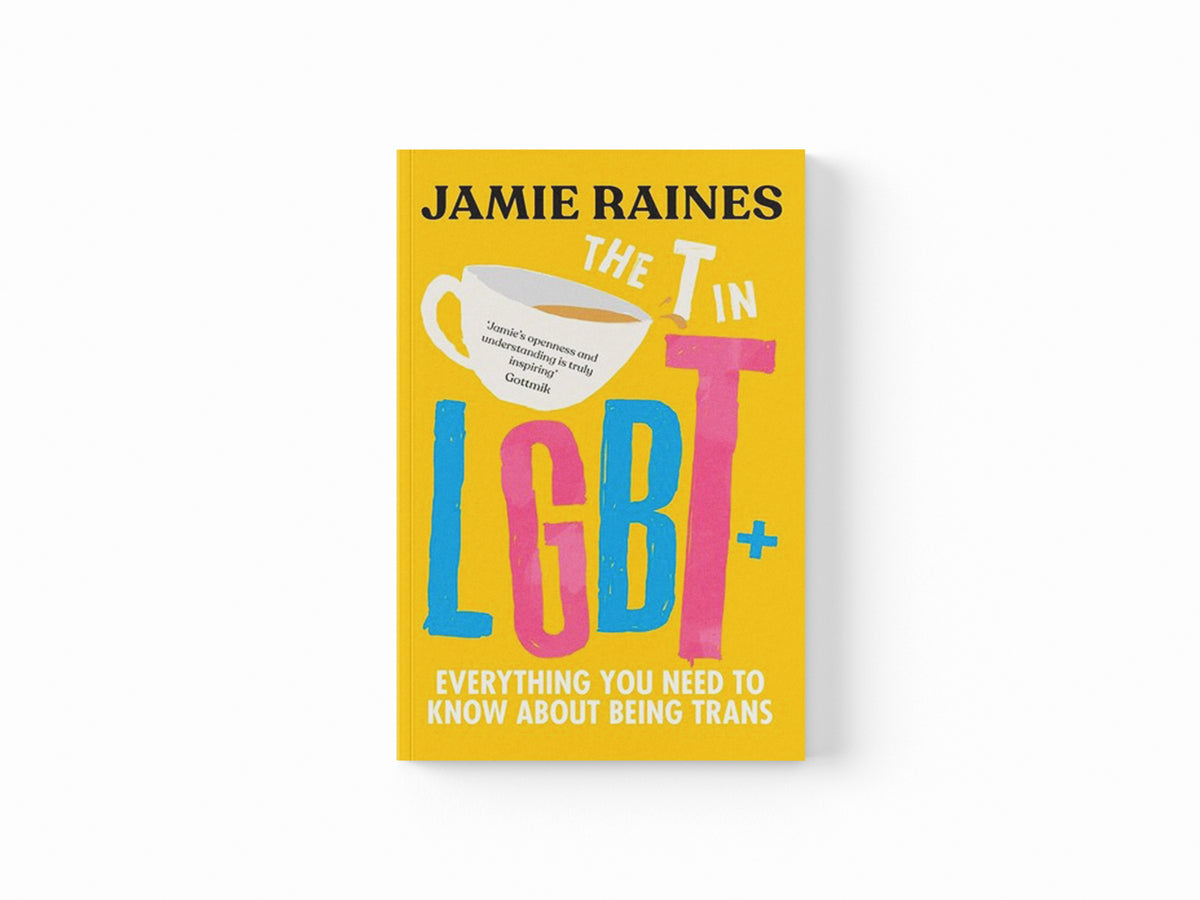 The T in LGBT by Jamie Raines; 9781785045523