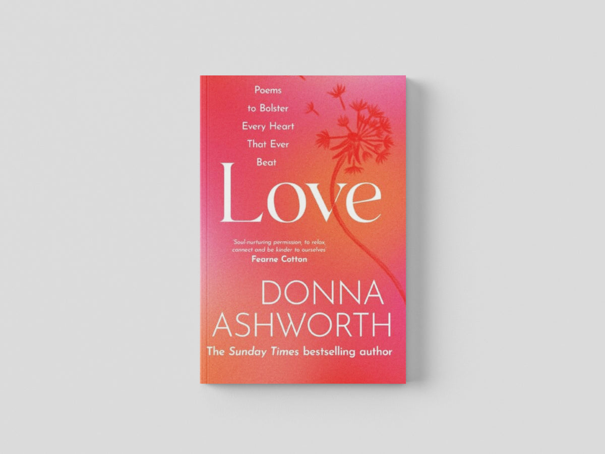 Love : Poems to bolster every heart that ever beat by Bonnier Books Ltd; 9781785304408