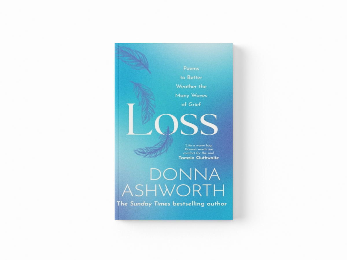 Loss : Poems to better weather the many waves of grief