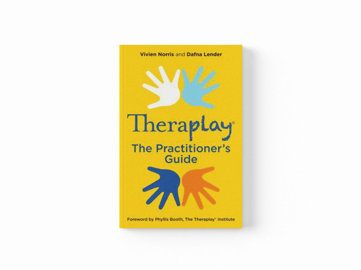 Theraplay® – The Practitioner's Guide by Dafna Lender; Vivien Norris; 9781785922107
