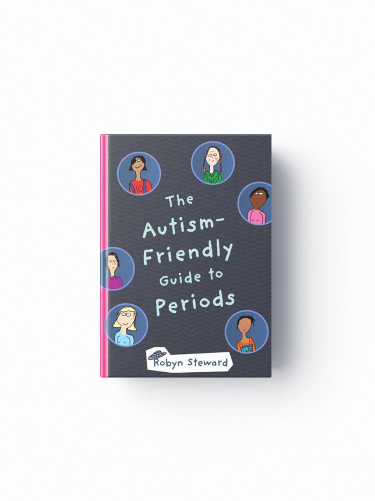 The Autism-Friendly Guide to Periods by Robyn Steward; 9781785923241
