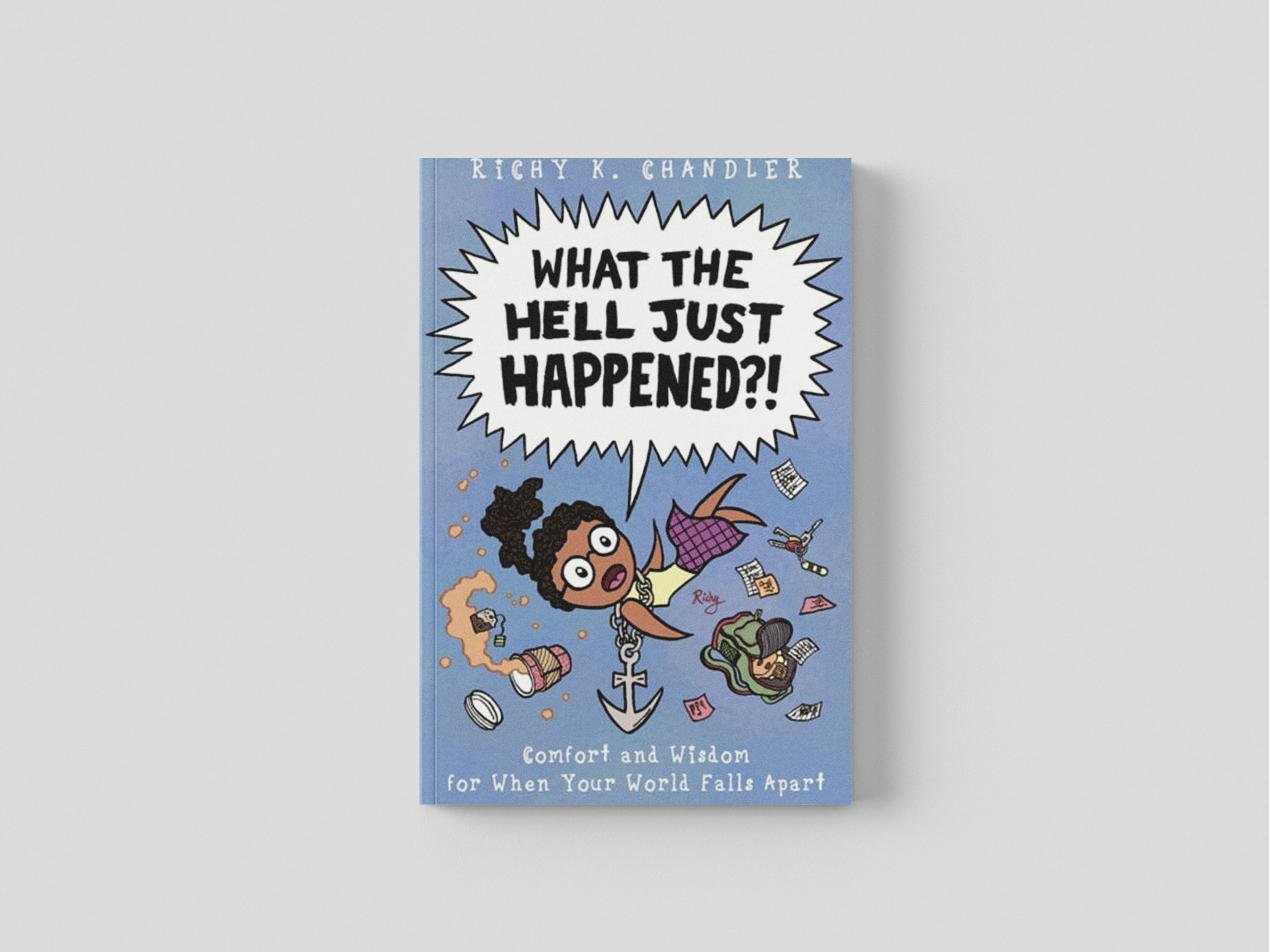 What the Hell Just Happened?! by Richy K. Chandler; 9781785925122