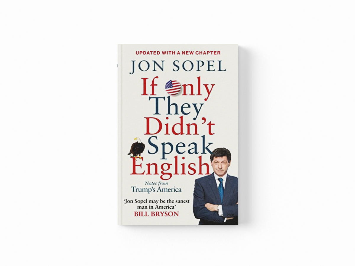 If Only They Didn't Speak English by Jon Sopel; 9781785942273