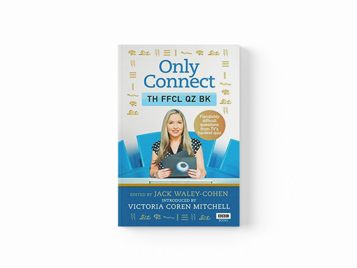 Only Connect: The Official Quiz Book by Jack Waley-Cohen; 9781785943683