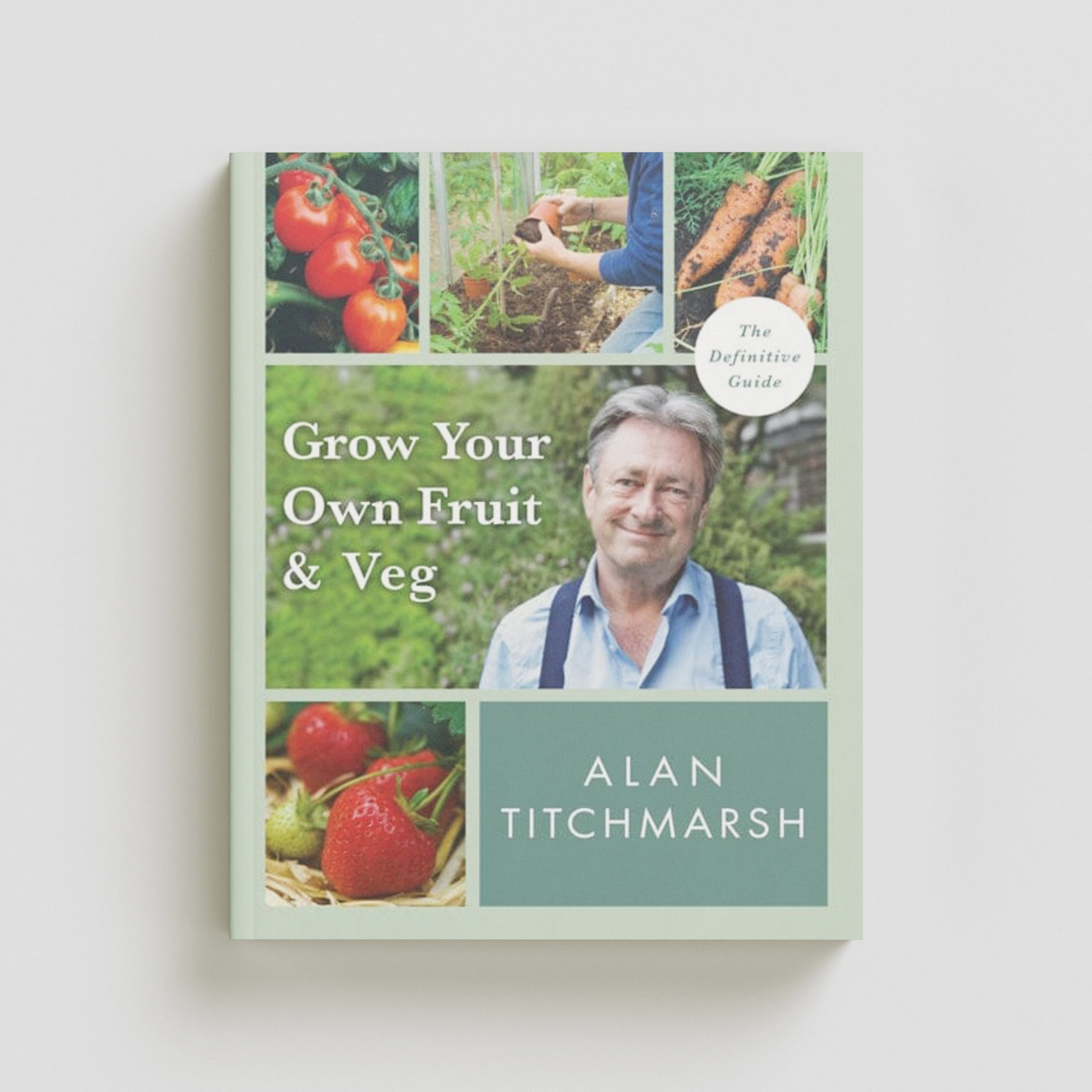 Grow your Own Fruit and Veg by Alan Titchmarsh; 9781785947001