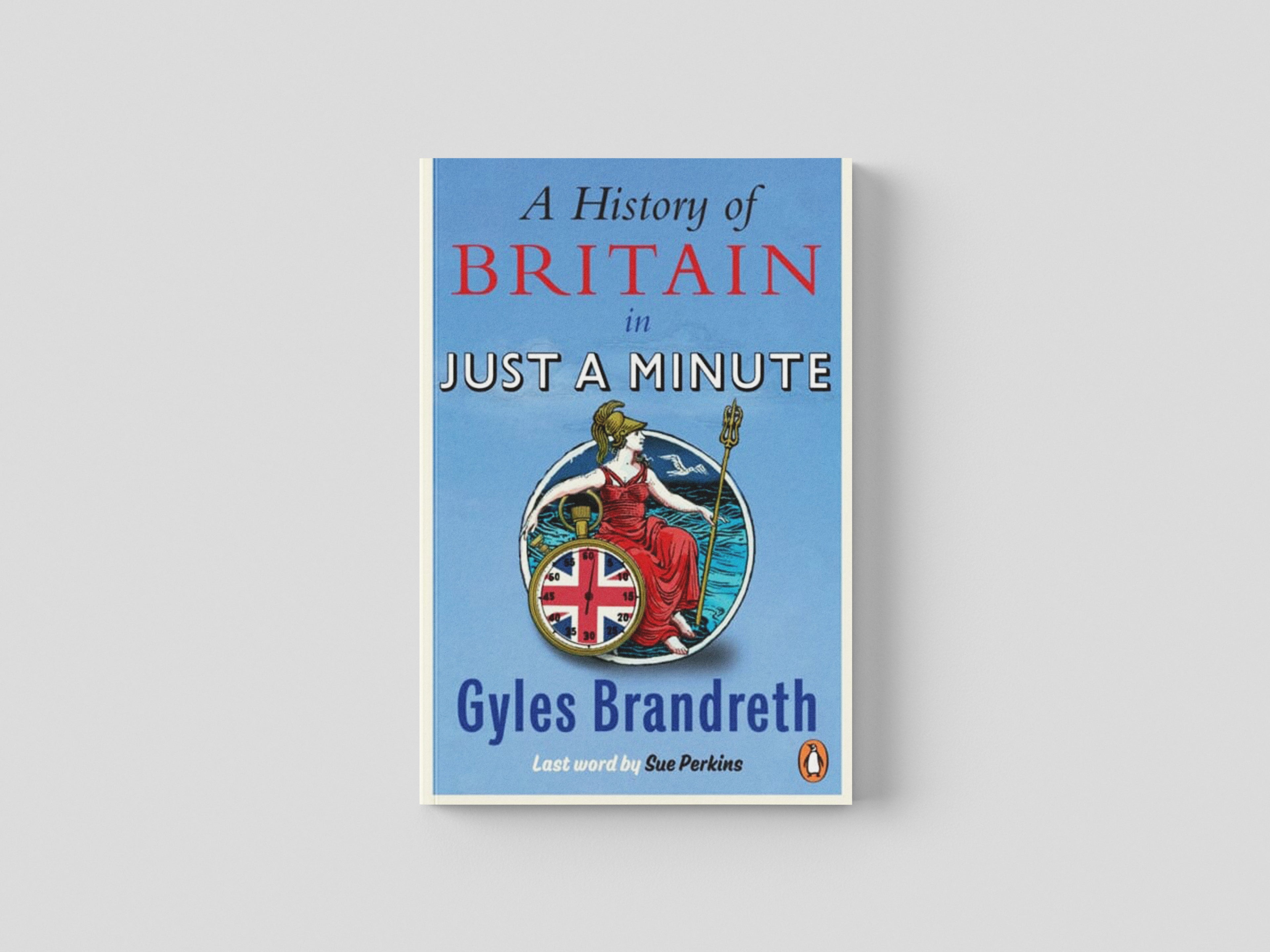 A History of Britain in Just a Minute by Gyles Brandreth; 9781785947605