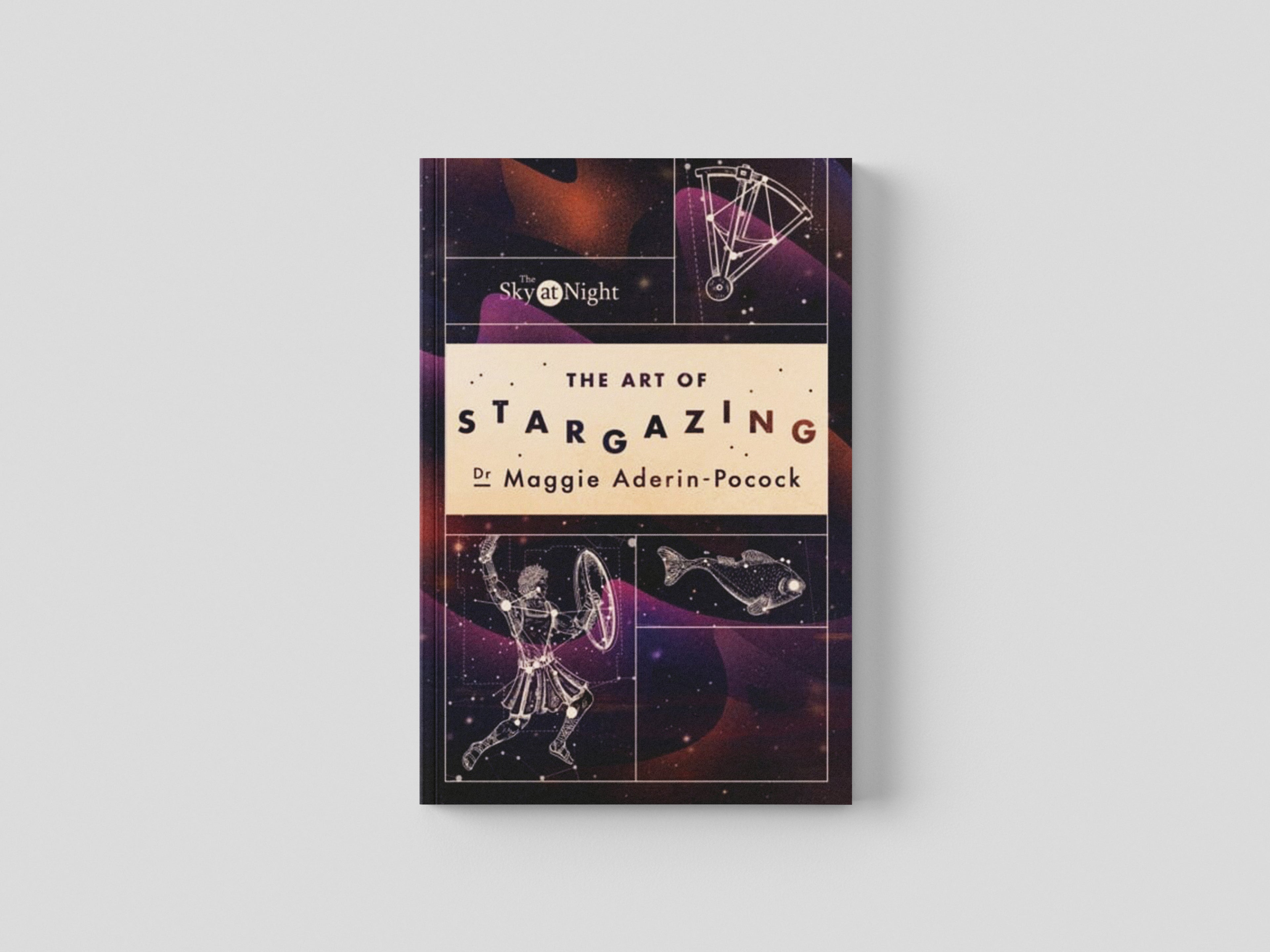 The Sky at Night: The Art of Stargazing by Dr Maggie Aderin-Pocock; 9781785947896