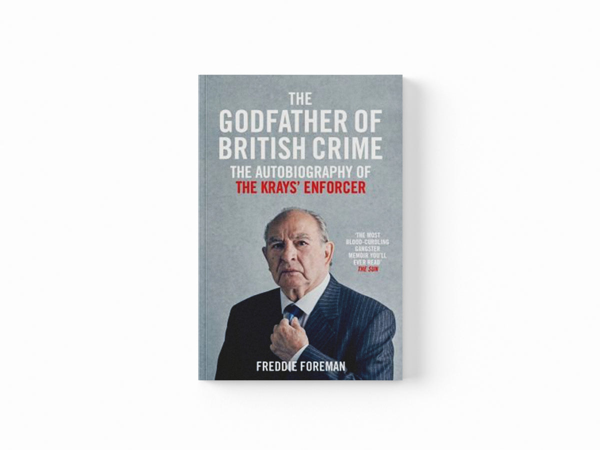 The Godfather Of British Crime by Freddie Foreman; 9781786068941