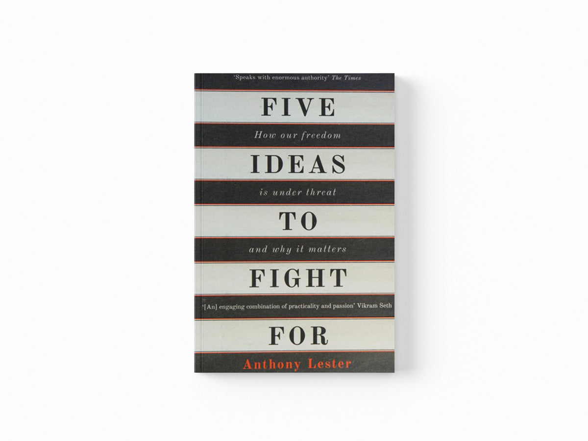 Five Ideas to Fight For by Anthony Lester; 9781786070883